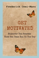 Get Motivated: Your Personal Growth Is Essential 1312416580 Book Cover