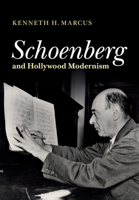 Schoenberg and Hollywood Modernism 1107652499 Book Cover