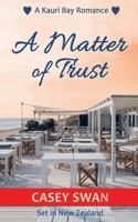 A Matter of Trust (A Kauri Bay Romance) B0GR2DKJ3D Book Cover