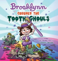 Brooklynn Crushes the Tooth Ghouls 1735831816 Book Cover