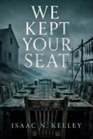 We Kept Your Seat B0HFSJFHNQ Book Cover