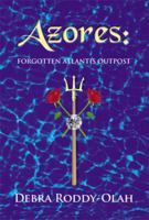 Azores: : Forgotten Atlantis Outpost 1483642372 Book Cover