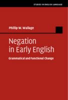 Negation in Early English: Grammatical and Functional Change 1107114292 Book Cover