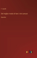 Del miglior modo di fare i vini comuni: Operetta (Italian Edition) 3385088658 Book Cover