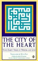 The City of the Heart: Yunus Emre's Verses of Wisdom and Love 1852303336 Book Cover