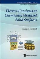 Electro-Catalysis at Chemically Modified Solid Surfaces 178634243X Book Cover