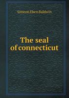 The Seal of Connecticut 0526570431 Book Cover