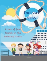Dreamy Seas: Tale of four friends on whimsical cruise B0CS8ZP75M Book Cover