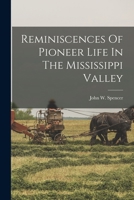 Reminiscences Of Pioneer Life In The Mississippi Valley B0BN2CF1W7 Book Cover