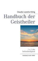 Handbuch der Geistheiler: 1 x 1 der Selbständigkeit 3842337728 Book Cover