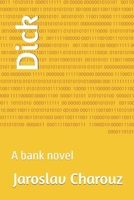 Dick: A bank novel B0BPGGB36X Book Cover