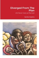 Diverged From The Plan: Life Never Goes as Planned 1716184762 Book Cover