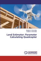 Land Estimator: Parameter Calculating Quadcopter 6200115893 Book Cover