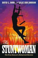 The Stuntwoman: The True Story of a Hollywood Heroine 1492349100 Book Cover