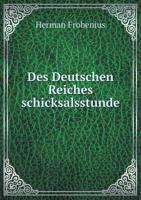 Des Deutschen Reiches Schicksalsstunde 1361789514 Book Cover