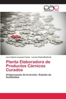 Planta Elaboradora de Productos Cárnicos Curados: Anteproyecto de Inversión. Estudio de factibilidad 3659047597 Book Cover