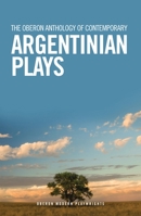 The Oberon Anthology of Contemporary Argentinian Plays (Oberon Modern Playwrights) 1786828979 Book Cover