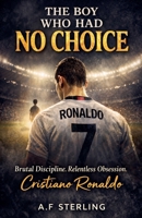 The Boy Who Had No Choice B0GQKT7NNW Book Cover