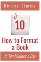 How to Format a Book in Ten Minutes a Day 198942760X Book Cover
