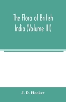 The flora of British India 9354003354 Book Cover