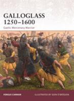 Galloglass 1250-1600: Gaelic Mercenary Warrior 1846035775 Book Cover