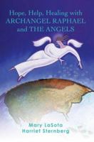 Hope, Help, Healing with Archangel Raphael and the Angels 0595441017 Book Cover