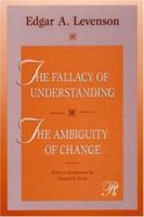 The Fallacy of Understanding /The Ambiguity of Change (Psychoanalysis in a Newkey Book) 0881634522 Book Cover