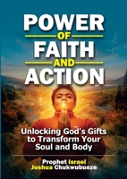 Power of Faith and Action: Unlocking God's Gifts to Transform Your Soul and Body (Early Morning with God) B0FN9LQ2Q3 Book Cover