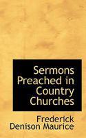 Sermons Preached in Country Churches 0548287783 Book Cover