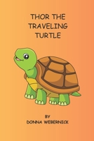 Thor the Traveling Turtle B0BYR8KHZ2 Book Cover