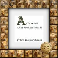 A is for Ararat: A Concordance for Kids (Christianson's Concordances) B0GJ3DBX86 Book Cover