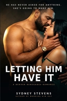 Letting Him Have It: A Denver Renegades Romance B0HH13Q35W Book Cover