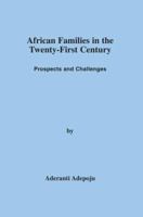 African Families in the Twenty-First Century: Prospects and Challenges 0595364640 Book Cover