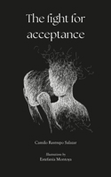 The fight for acceptance B0GSJVBVTW Book Cover