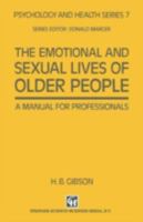 The Emotional and Sexual Lives of Older People: A Manual for Professionals 0412393603 Book Cover