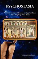 Psychostasia:: The Ancient Egyptian Scene of The Weighing of The Heart 1456413945 Book Cover