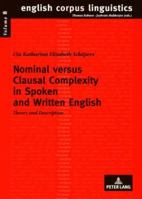 Nominal Versus Clausal Complexity In Spoken And Written English: Theory And Description (English Corpus Linguistics) 3631585683 Book Cover