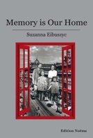 Memory Is Our Home: Loss and Remembering: Three Generations in Poland and Russia, 1917-1960s 3838207327 Book Cover