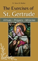 The Exercises of St. Gertrude: Virtues Prayers Miracles B0CVB2MX66 Book Cover