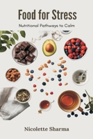 Food for Stress: Nutritional Pathways to Calm 9374123908 Book Cover