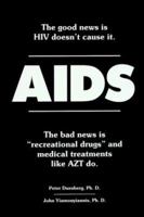 AIDS: The Good News Is HIV Doesn't Cause It 0913571059 Book Cover