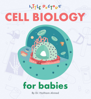 Cell Biology For Babies 1480891029 Book Cover