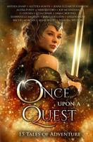 Once Upon a Quest: Fifteen Tales of Adventure 1680130927 Book Cover