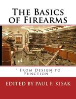 The Basics of Firearms: " from Design to Function " 153907742X Book Cover