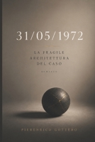 31/05/1972: La Fragile Architettura del Caso B0G4TJRV5P Book Cover