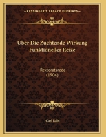 Uber Die Zuchtende Wirkung Funktioneller Reize: Rektoratsrede (1904) 1169650171 Book Cover