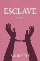Esclave (French Edition) B0FLPXMV66 Book Cover
