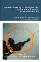 Diásporas, éxodos y representaciones en el arte y la literatura hispanoamericanos 1944508511 Book Cover