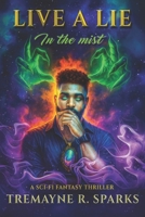 LIVE A LIE IN THE MIST B0FNJZDW5D Book Cover