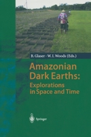 Amazonian Dark Earths: Explorations in Space and Time 3642056407 Book Cover